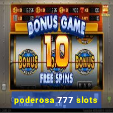 poderosa 777 slots